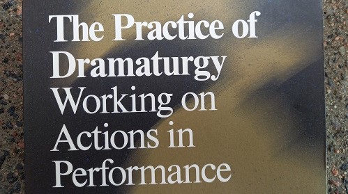 The Practice of Dramaturgy: Working on Actions in Performance -kirjan kansikuva